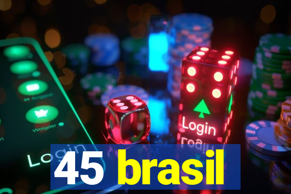 45 brasil